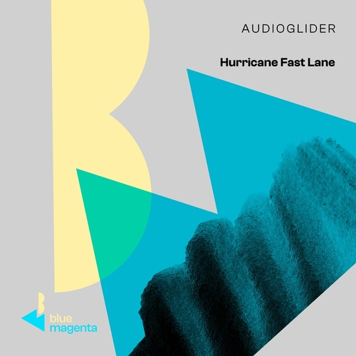 Audioglider - Hurricane Fast Lane [BLMA010DJ]